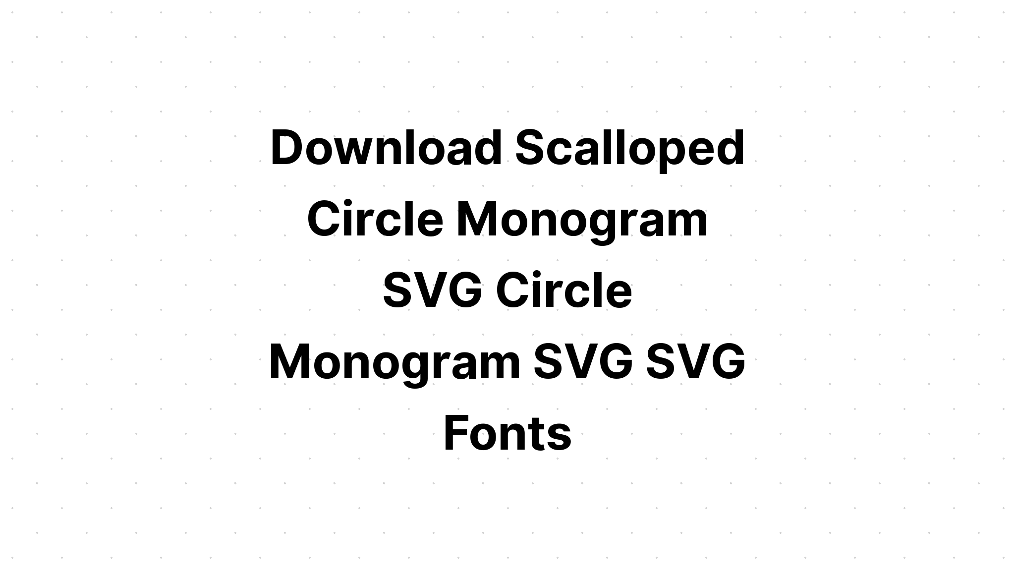 Download Svg Monogram Circle Free - Layered SVG Cut File